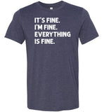 It's Fine I'm Fine Everything is Fine Shirt for Women