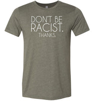Don't Be Racist Thanks Shirt for Women