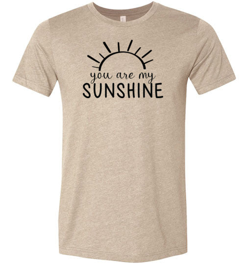 You Are My Sunshine Shirt for Women