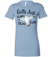 Gulls Just Wanna Have Fun Seagull T-Shirt