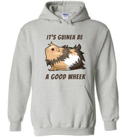 It's Guinea Be a Good Wheek Guinea Pig Hoodie