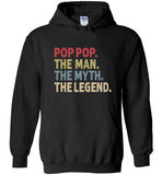 Pop Pop the Man the Myth the Legend Hoodie