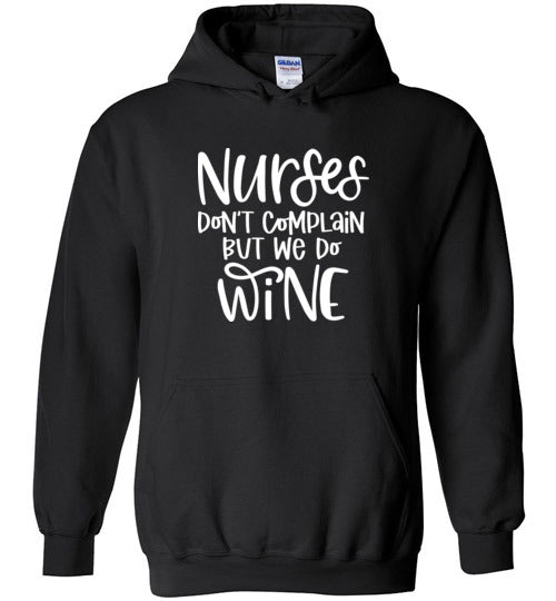 Nurses Don't Complain But We Do Wine Hoodie