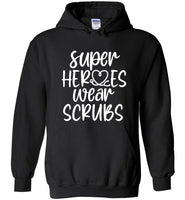 Super Heroes Wear Scrubs Hoodie