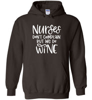 Nurses Don't Complain But We Do Wine Hoodie