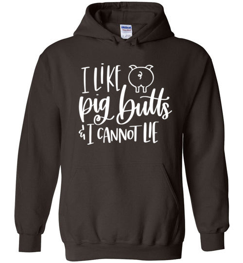 I Like Pig Butts and I Cannot Lie Hoodie