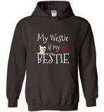 My Westie Is My Bestie West Highland White Terrier Hoodie Sweatshirt for Men, Women, and Teens
