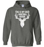 This Is My Deer Hunting Hoodie - Funny Gift for Hunters