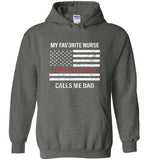 My Favorite Nurse Calls Me Dad Hoodie