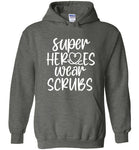 Super Heroes Wear Scrubs Hoodie