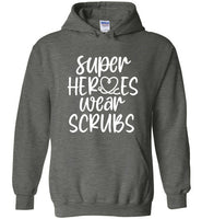 Super Heroes Wear Scrubs Hoodie