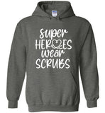 Super Heroes Wear Scrubs Hoodie