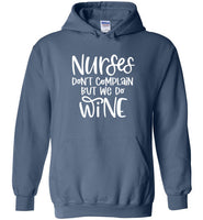 Nurses Don't Complain But We Do Wine Hoodie