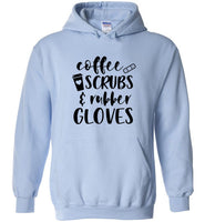 Coffee Scrubs and Rubber Gloves Nurse Hoodie