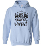 Judge Me When You're Perfect Hoodie