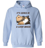 It's Guinea Be a Good Wheek Guinea Pig Hoodie