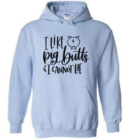 I Like Pig Butts and I Cannot Lie Hoodie