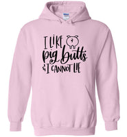 I Like Pig Butts and I Cannot Lie Hoodie