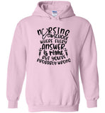 Nursing School Where Every Answer Is Right But You're Probably Wrong Hoodie