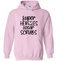 Super Heroes Wear Scrubs Hoodie
