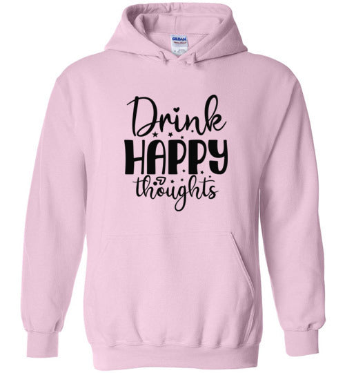 Drink Happy Thoughts Pullover Hoodie