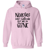 Nurses Don't Complain But We Do Wine Hoodie