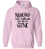 Nurses Don't Complain But We Do Wine Hoodie