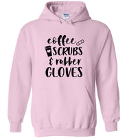 Coffee Scrubs and Rubber Gloves Nurse Hoodie