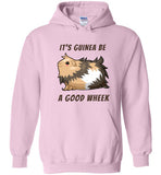 It's Guinea Be a Good Wheek Guinea Pig Hoodie