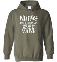 Nurses Don't Complain But We Do Wine Hoodie