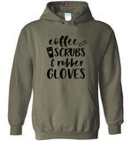 Coffee Scrubs and Rubber Gloves Nurse Hoodie