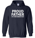 Proud Father of a Few Dumbass Kids Hoodie