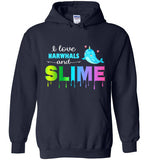I Love Narwhals and Slime Hoodie