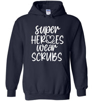 Super Heroes Wear Scrubs Hoodie