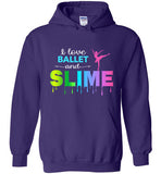 I Love Ballet and Slime Hoodie