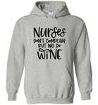 Nurses Don't Complain But We Do Wine Hoodie
