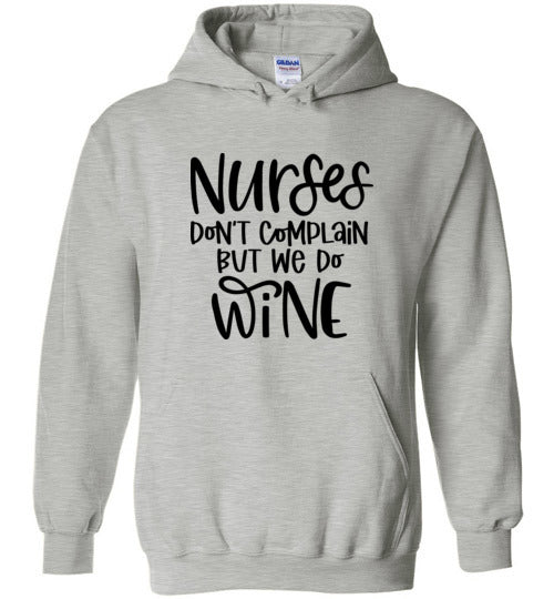 Nurses Don't Complain But We Do Wine Hoodie