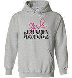 Girls Just Wanna Have Wine Hoodie