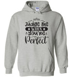 Judge Me When You're Perfect Hoodie