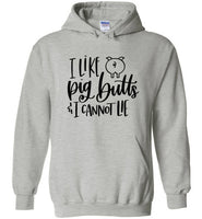 I Like Pig Butts and I Cannot Lie Hoodie