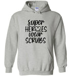 Super Heroes Wear Scrubs Hoodie