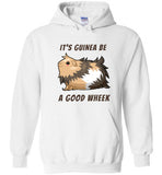 It's Guinea Be a Good Wheek Guinea Pig Hoodie