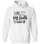I Like Pig Butts and I Cannot Lie Hoodie