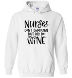 Nurses Don't Complain But We Do Wine Hoodie