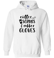 Coffee Scrubs and Rubber Gloves Nurse Hoodie