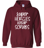 Super Heroes Wear Scrubs Hoodie