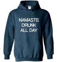 Namaste Drunk All Day Hoodie