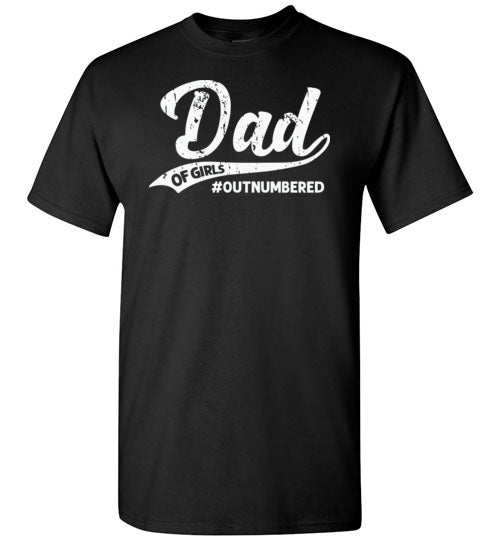 Dad of Girls Outnumbered Shirt