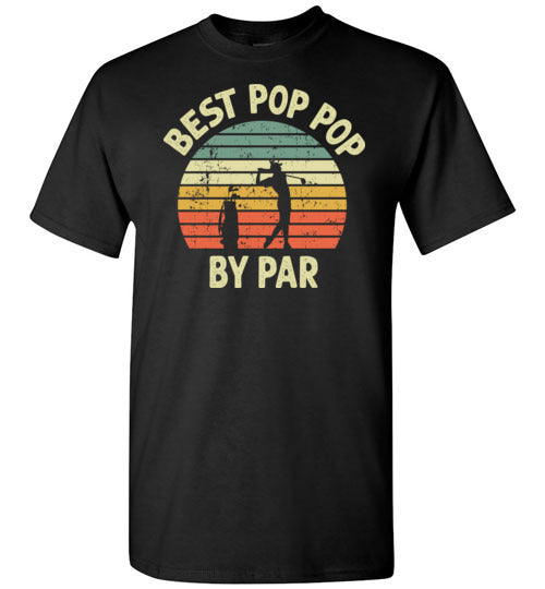 Best Pop Pop By Par Golf Shirt for Men Grandpa Golfing Tee Gift