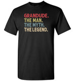 Grandude the Man the Myth the Legend Shirt for Men
